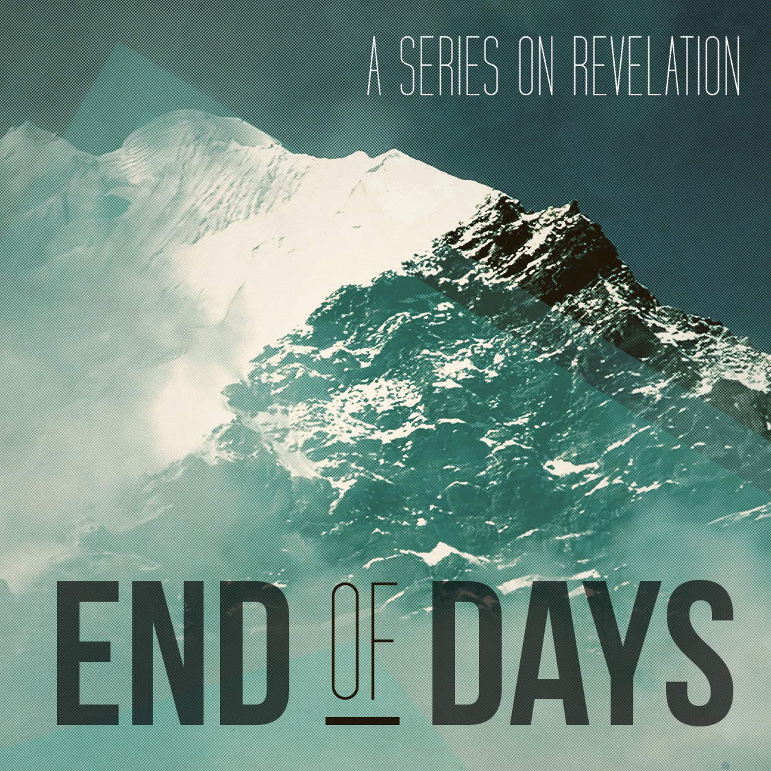 Go to END OF DAYS series page End of Days square - Message series